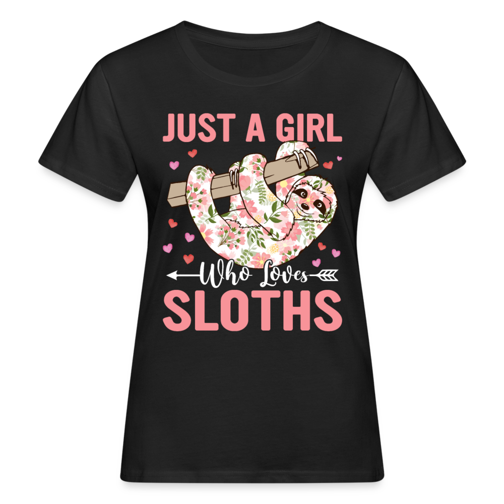 Frauen Bio T-Shirt "Just a girl who loves sloths" - Schwarz