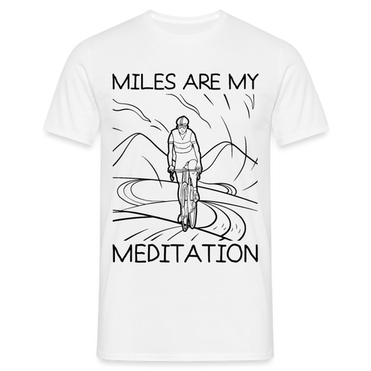 Männer T-Shirt "Miles are my meditation" - weiß