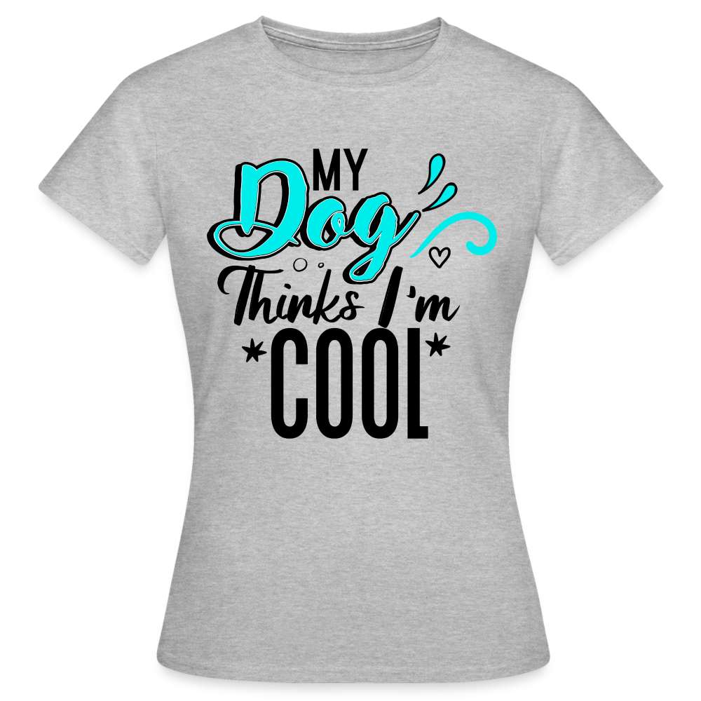 Frauen T-Shirt "My dog thinks i'm cool" - Grau meliert