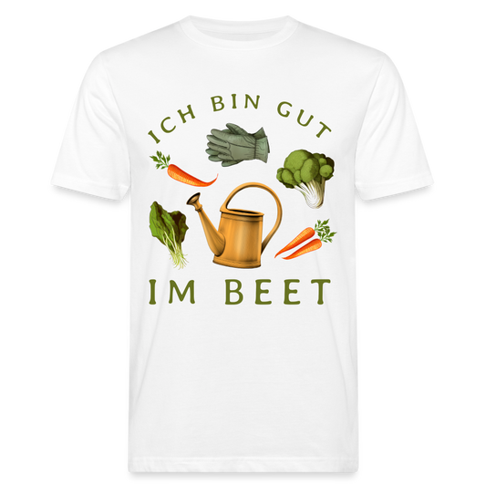 Männer Bio-T-Shirt "Ich bin gut im Beet" - weiß