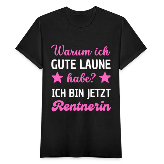 Frauen T-Shirt "Ich bin jetzt Rentnerin" - Schwarz