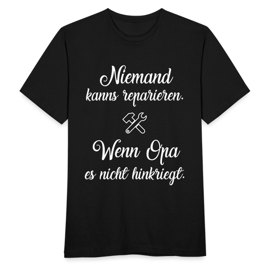 Männer T-Shirt "Niemand kanns reparieren, wenn Opa es nicht hinkriegt" - Schwarz