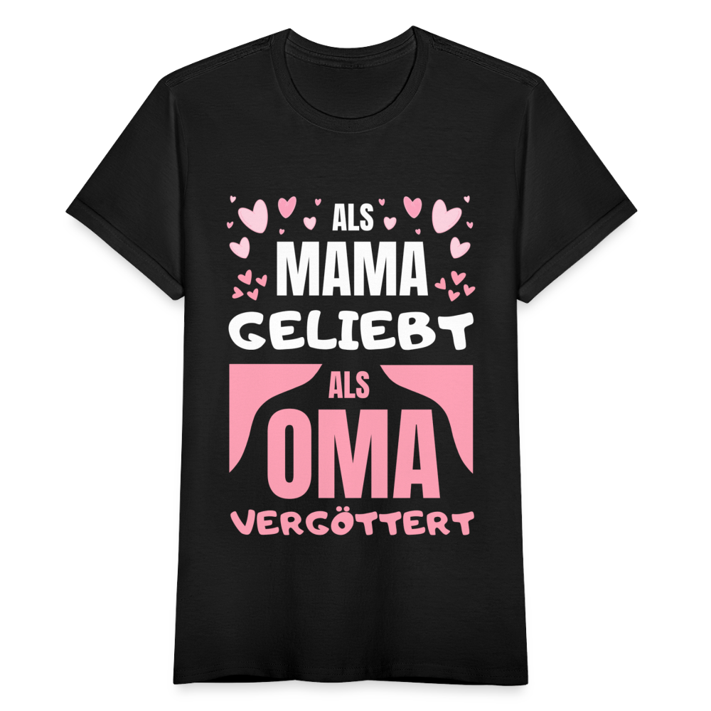 Frauen T-Shirt "Als Mama geliebt, als Oma vergöttert" - Schwarz