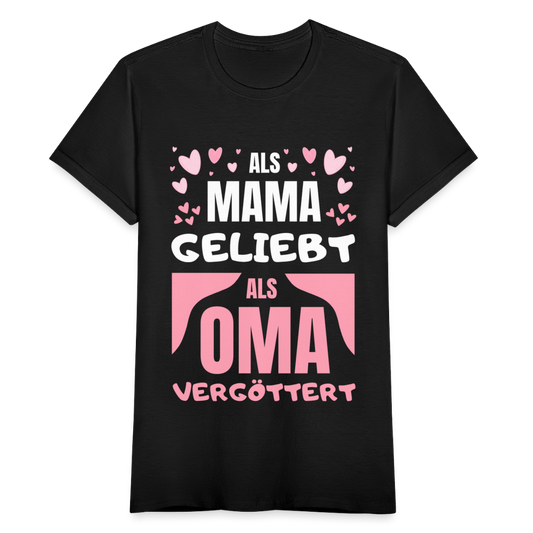 Frauen T-Shirt "Als Mama geliebt, als Oma vergöttert" - Schwarz