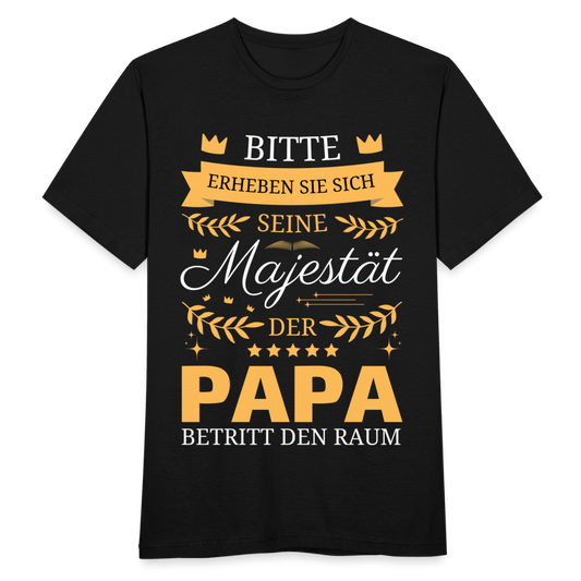 Männer T-Shirt "Seine Majestät - Der Papa" - Schwarz